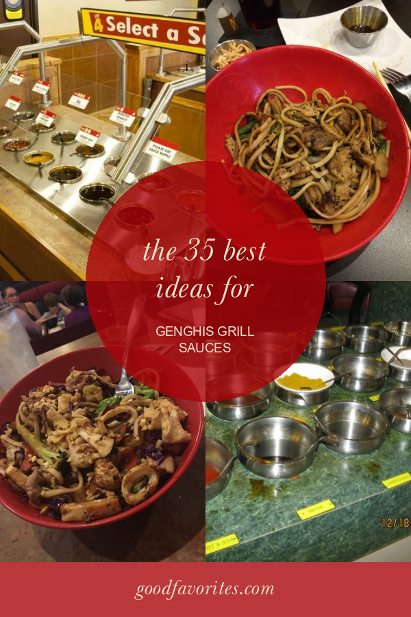 The 35 Best Ideas for Genghis Grill Sauces – Home, Family, Style and ...